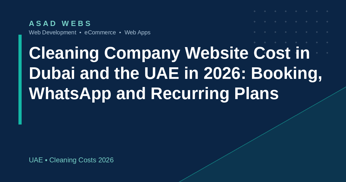 Cleaning company website cost in Dubai UAE 2026 with online booking time slots WhatsApp integration and card payments priced in dirhams