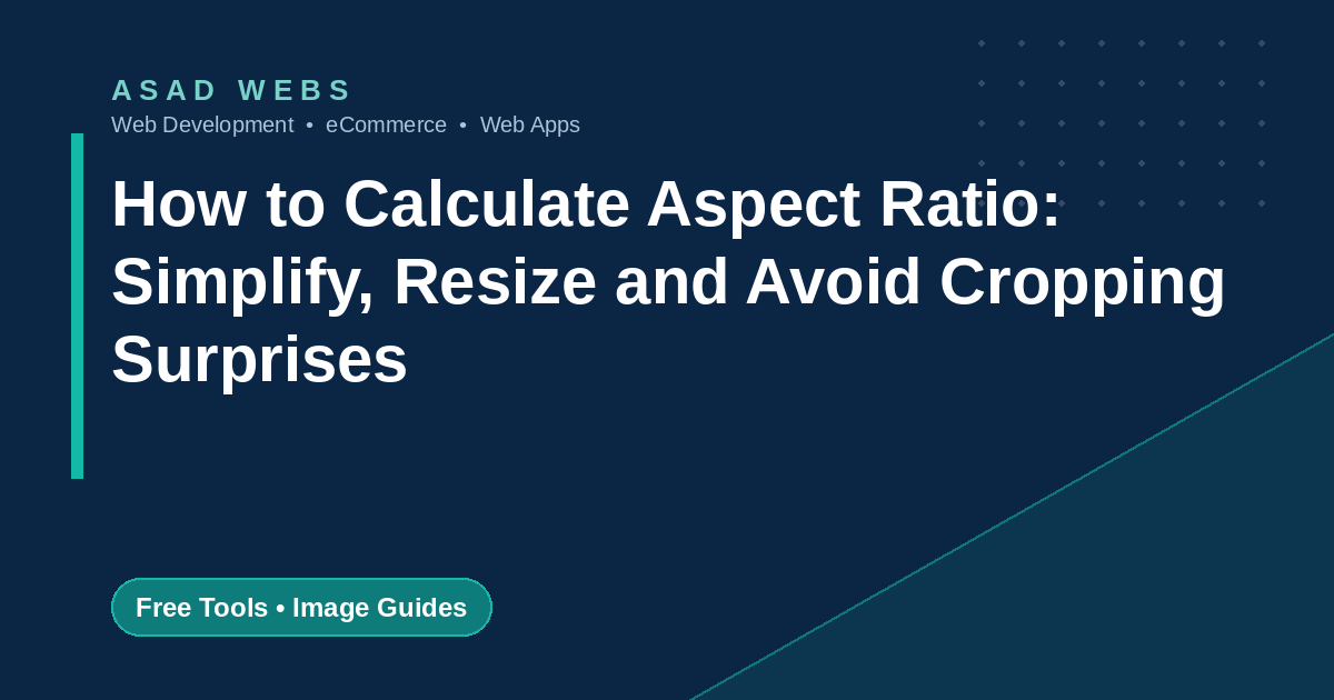 How to calculate aspect ratio simplify resize and avoid cropping surprises with worked examples