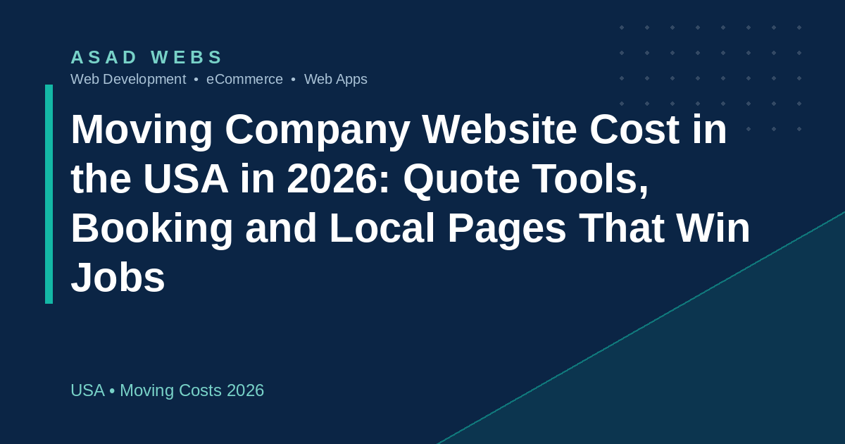 Moving company website cost in the USA 2026 with online quote calculator booking deposits and service-area pages priced in dollars