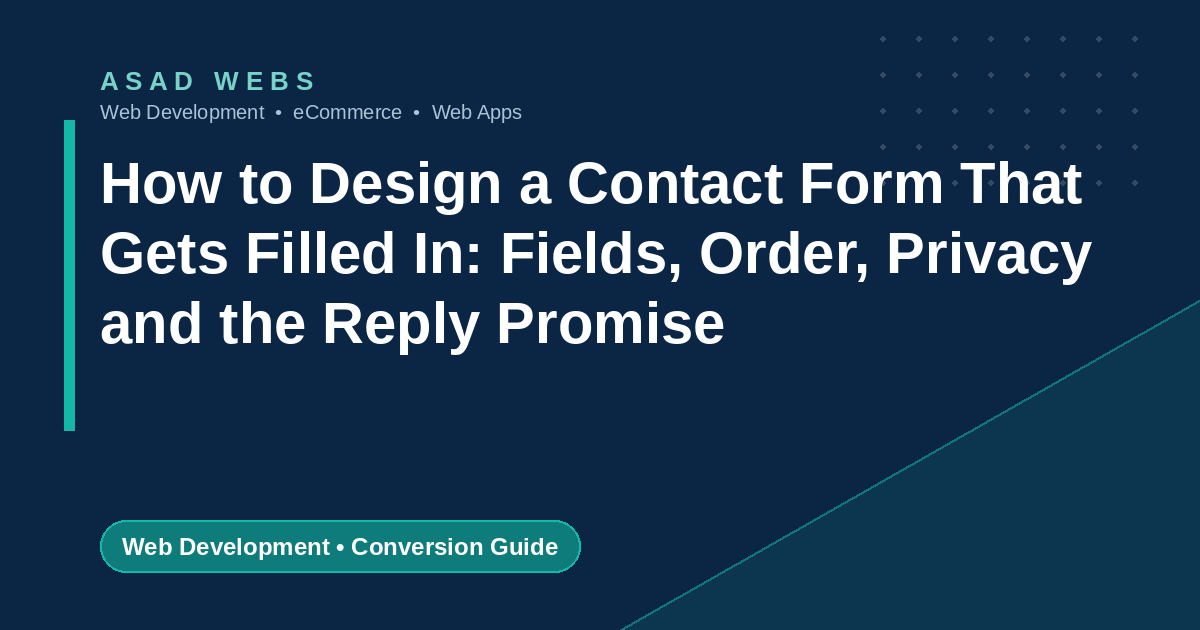 How to design a contact form that gets filled in with fewer fields clear order privacy and a reply promise