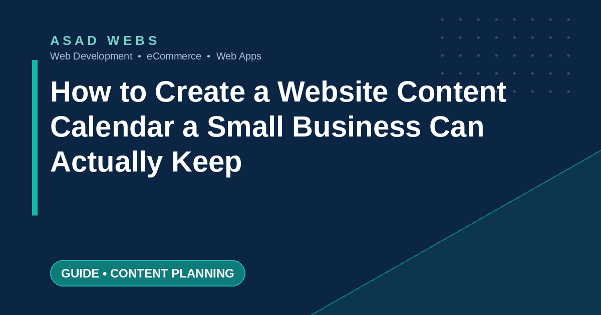 How to create a website content calendar a small business can actually keep with pillars and a sample month