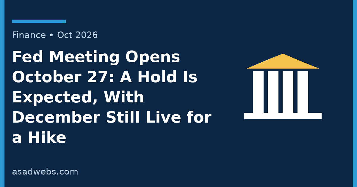 Finance cover: Fed meeting opens October 27 — a hold is expected, with December still live for a hike