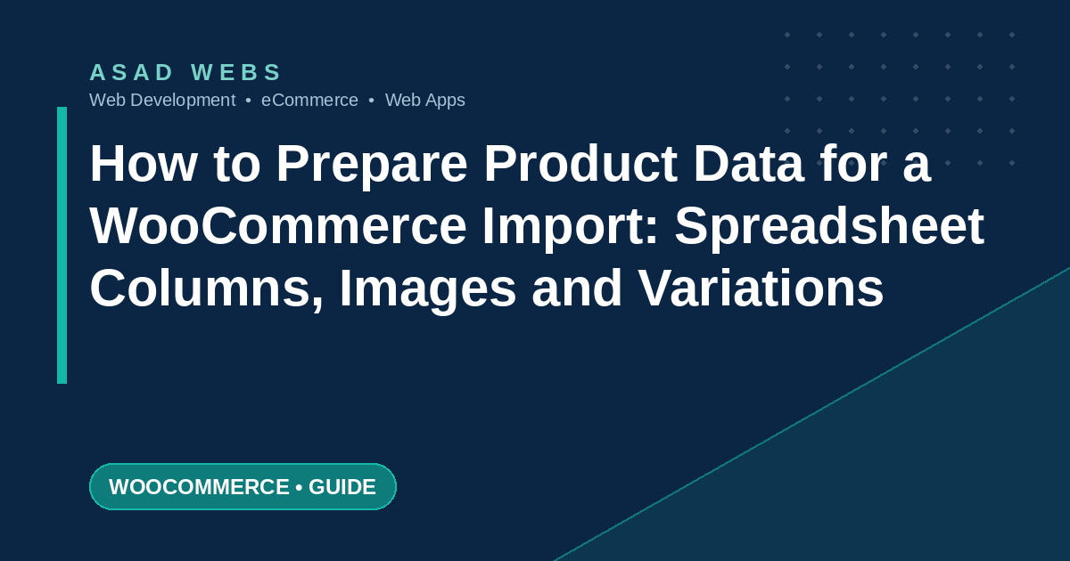How to prepare product data for a WooCommerce import with spreadsheet columns images and variations