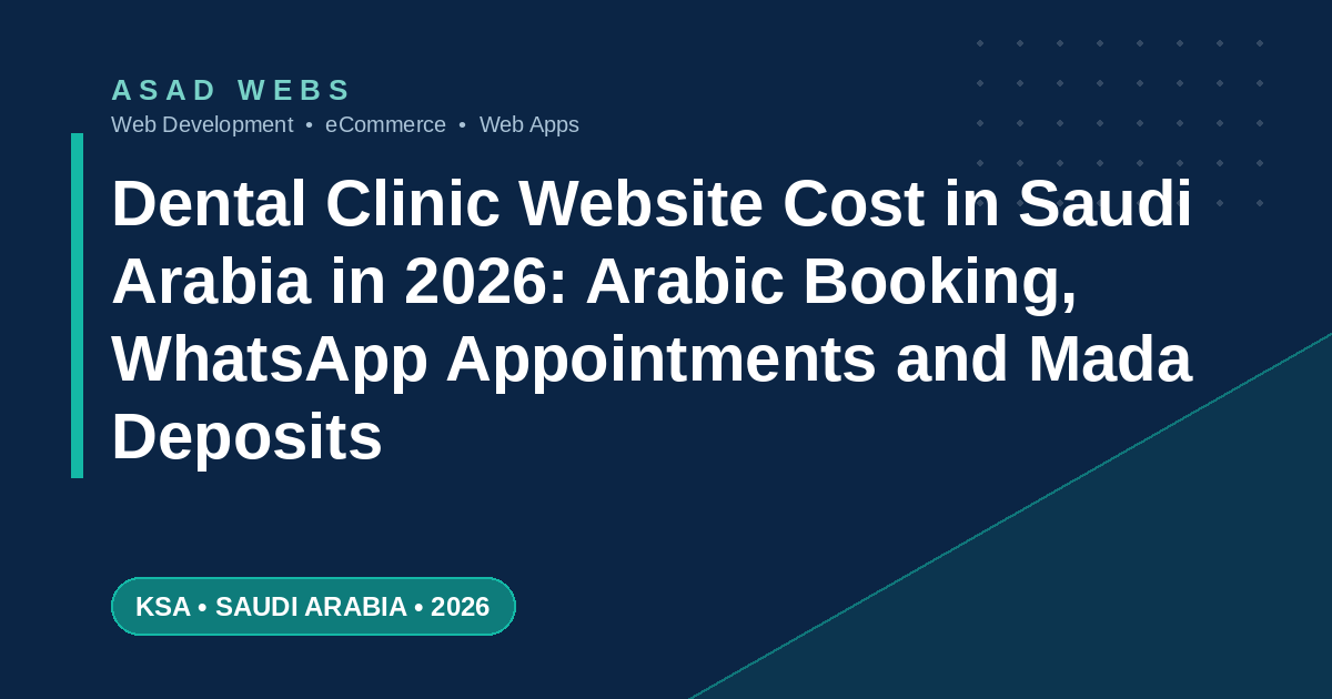 Dental clinic website cost in Saudi Arabia in 2026 with Arabic booking WhatsApp appointments and Mada payments