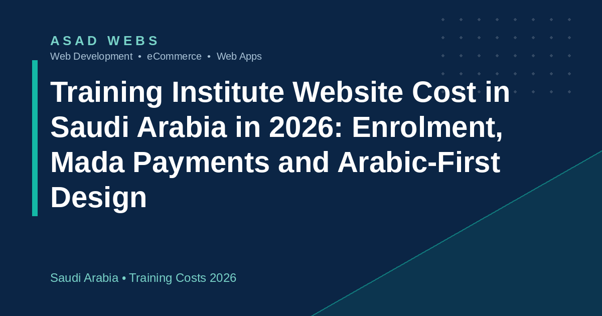 Training institute website cost in Saudi Arabia 2026 with Arabic-first course catalogue online enrolment Mada payments and ZATCA-ready invoicing priced in riyals
