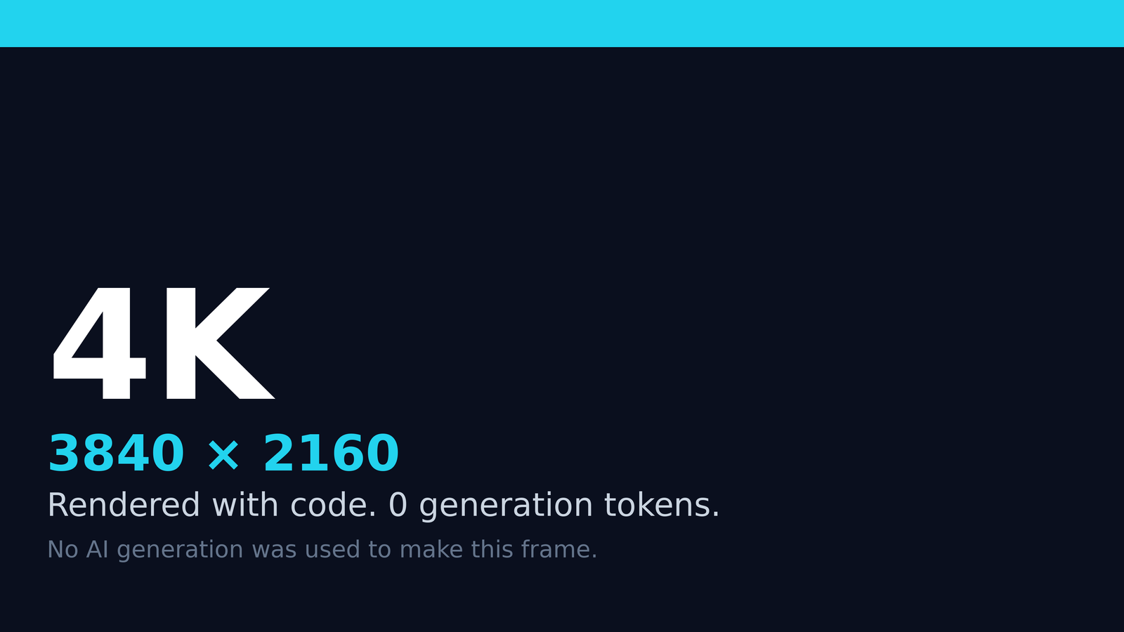 A frame rendered in true 4K (3840×2160) by a script, with zero generation tokens
