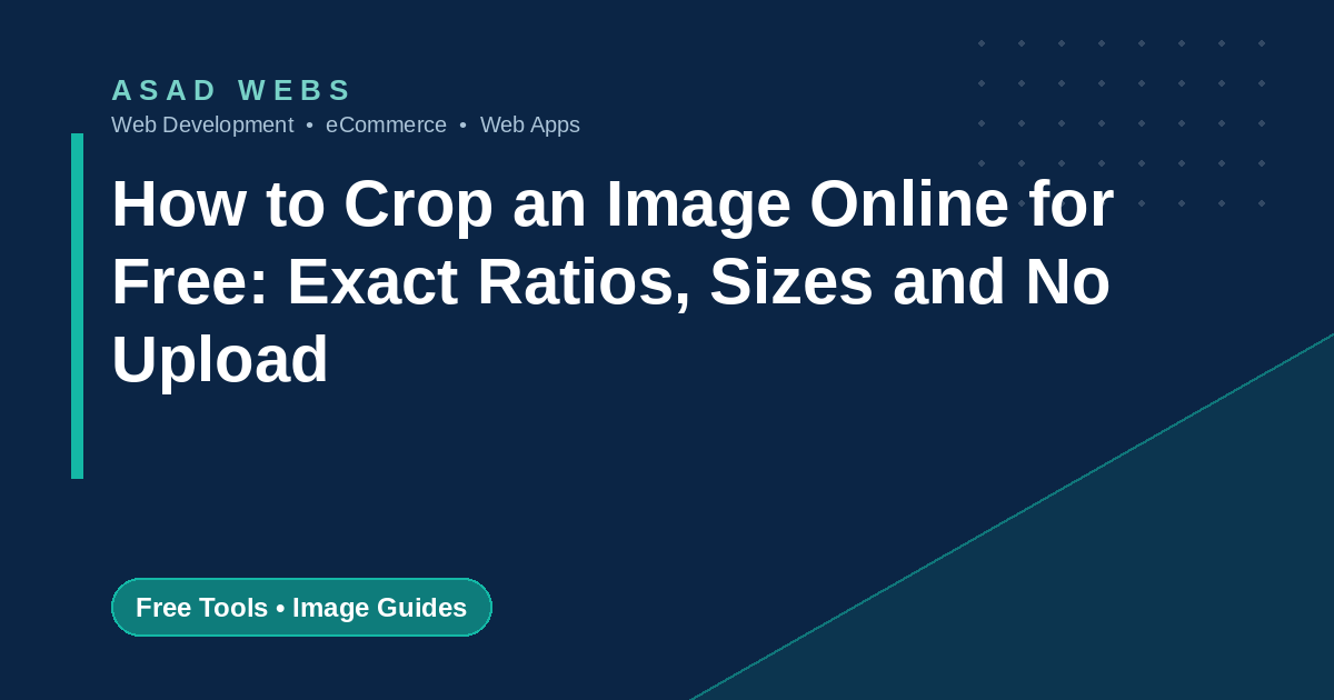 How to crop an image online for free with exact ratios sizes rotate flip and format export explained