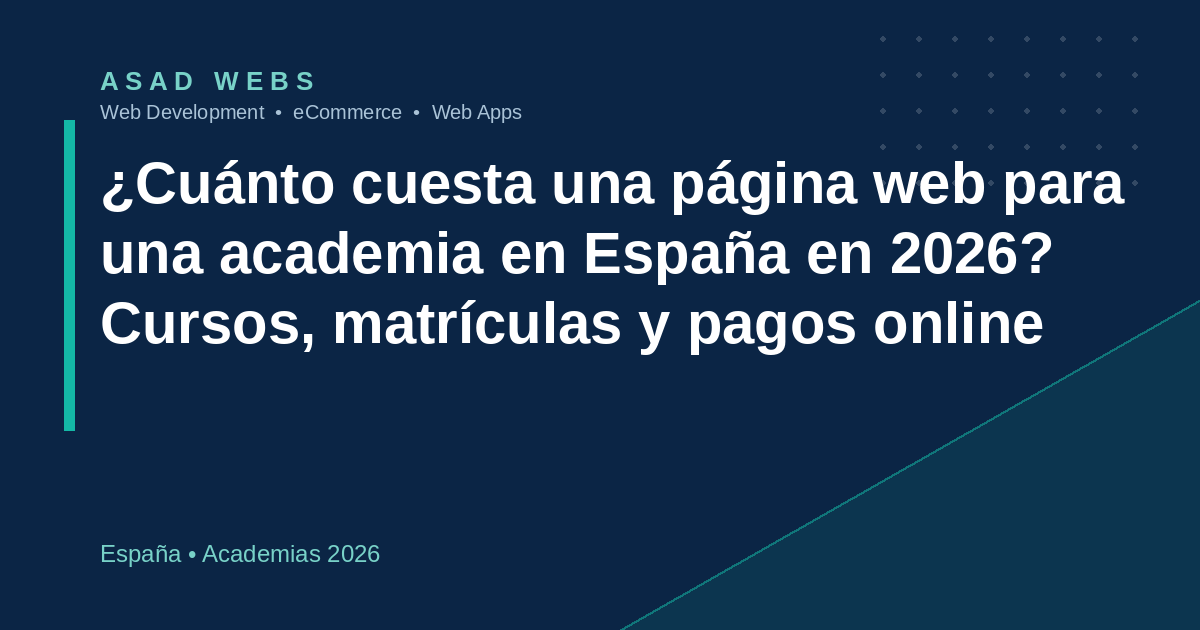 Cuánto cuesta una página web para una academia en España en 2026 con cursos matrículas y pagos online