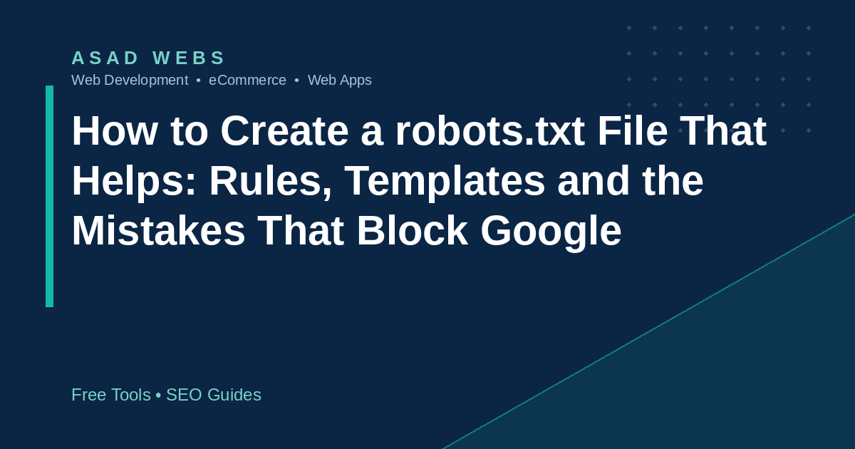 How to create a robots.txt file with rules templates and the mistakes that block Google explained