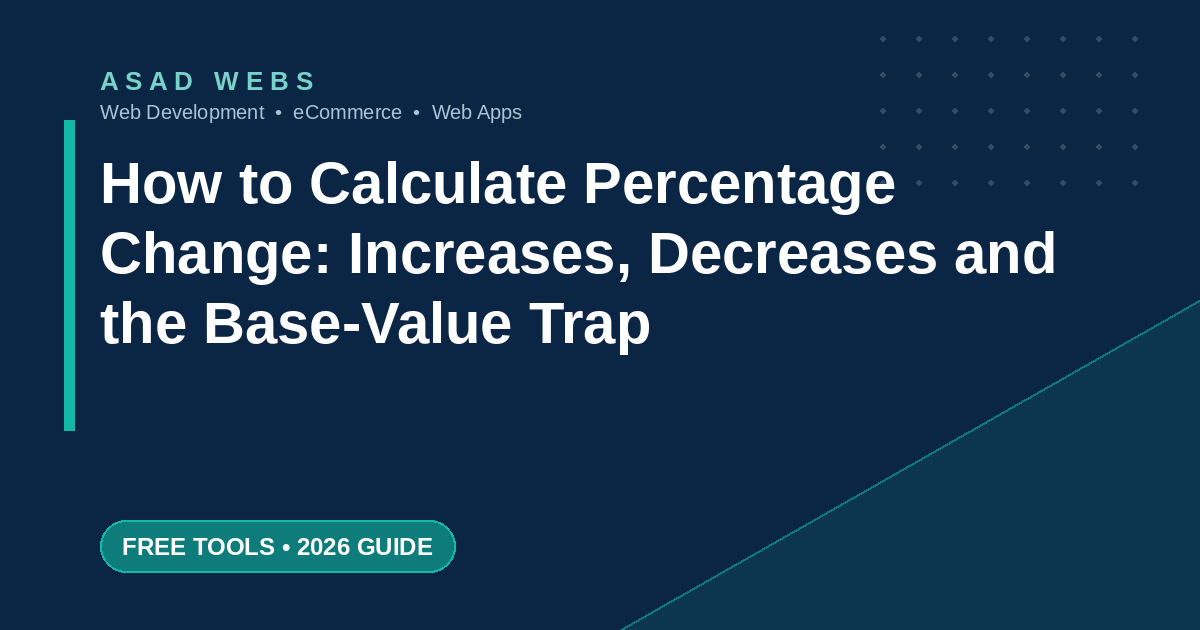 How to calculate percentage change for increases and decreases and the base value trap explained